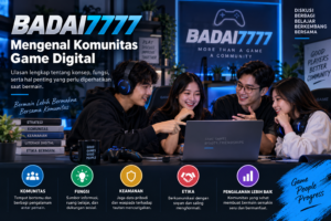 BADAI7777: Mengenal Komunitas Game Digital